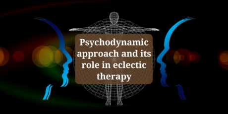 psychodynamic theories core concepts limitations and its role in eclectic therapy