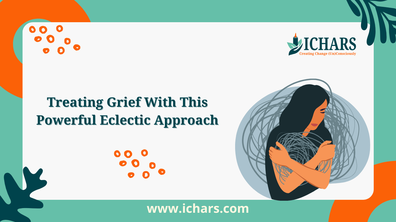 Treating Grief With This Powerful Eclectic Approach