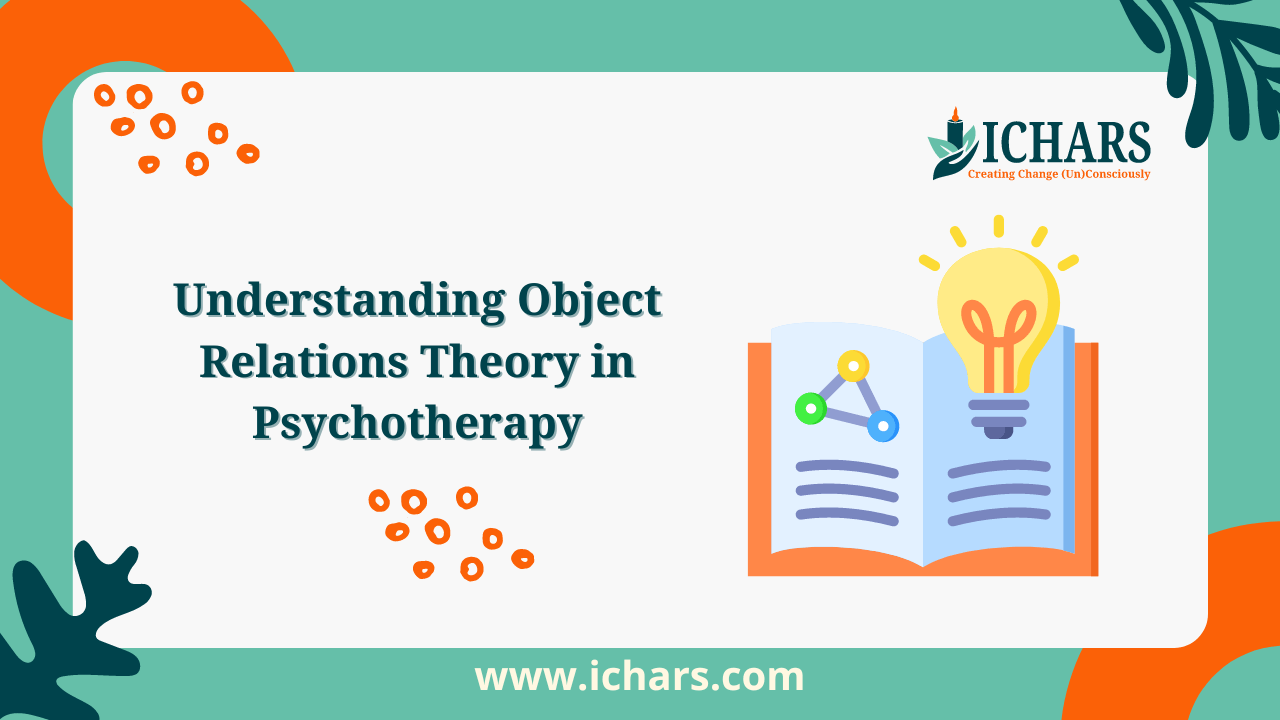 Understanding Object Relations Theory in Psychotherapy